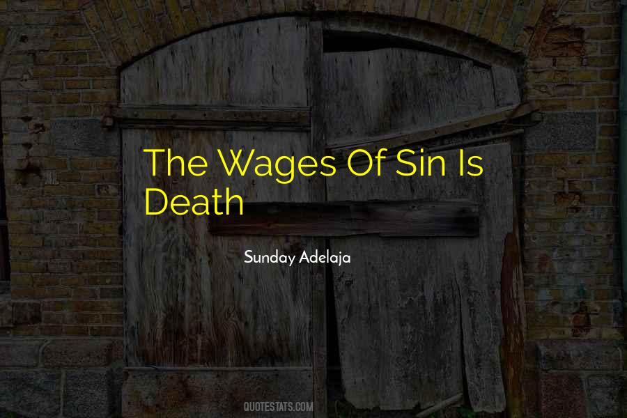 Wages Of Sin Quotes #680428