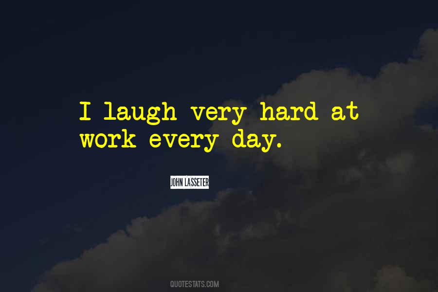 Quotes About Hard Day At Work #830706