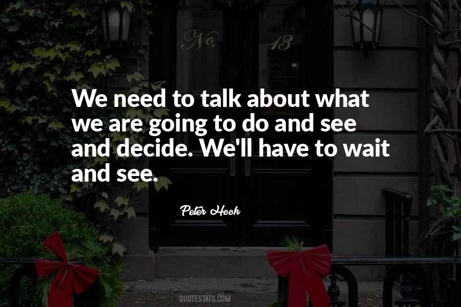 Wait And See Quotes #745350