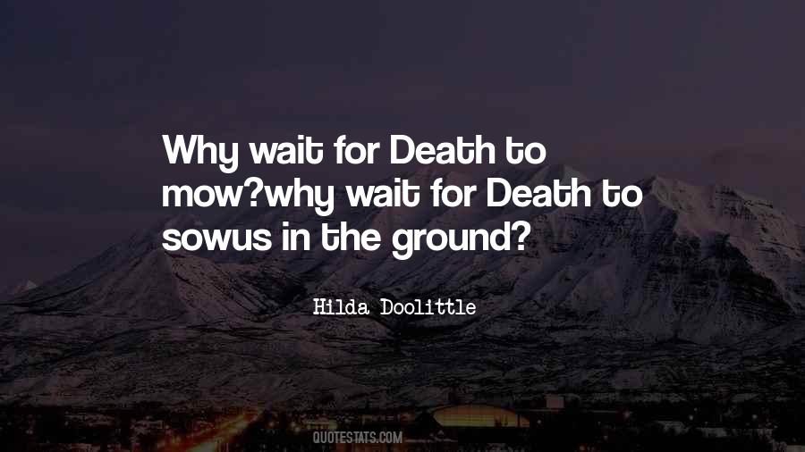 Wait For Death Quotes #1465236