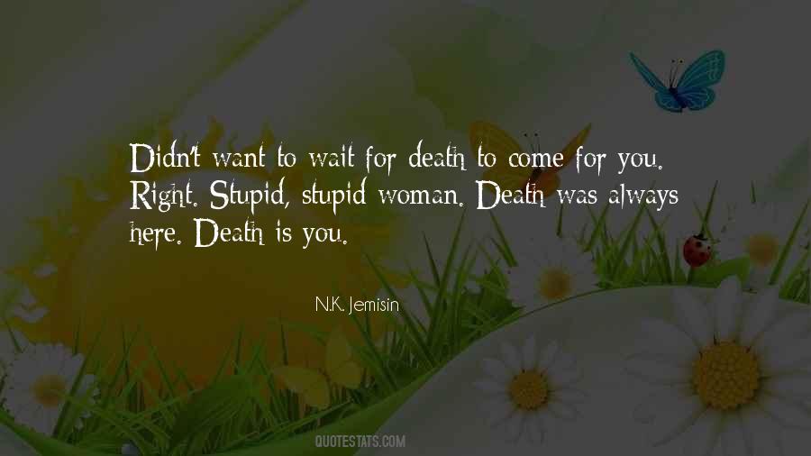 Wait For Death Quotes #1728630