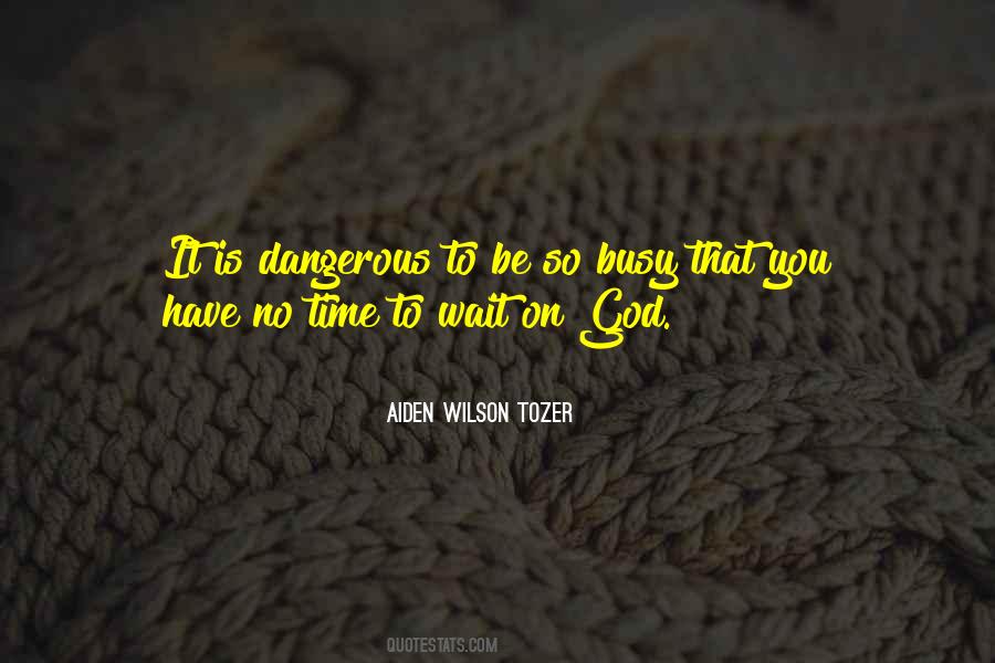 Wait For God's Time Quotes #1343794