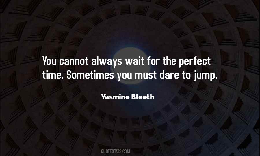 Wait For Right Time Quotes #224888