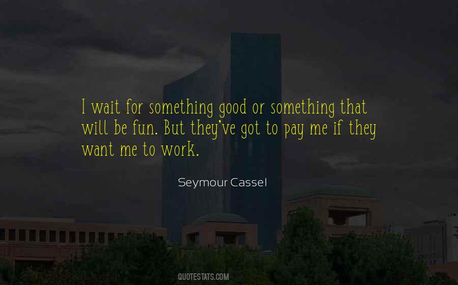 Wait For Something Good Quotes #167391