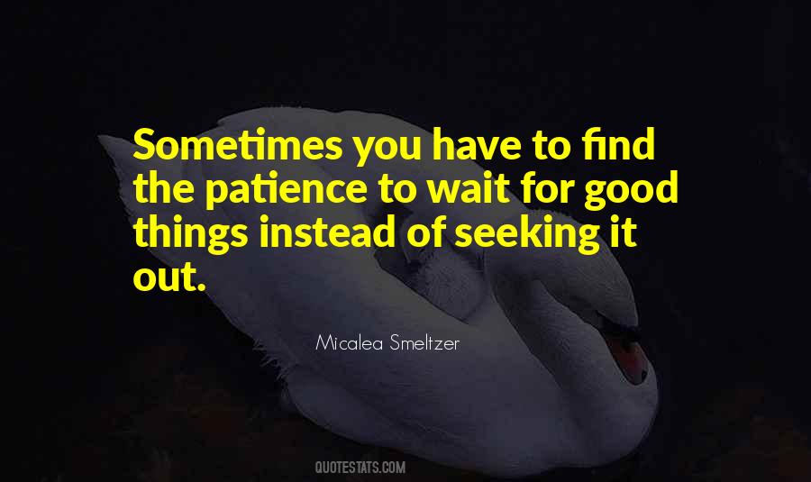 Wait For Something Good Quotes #65321