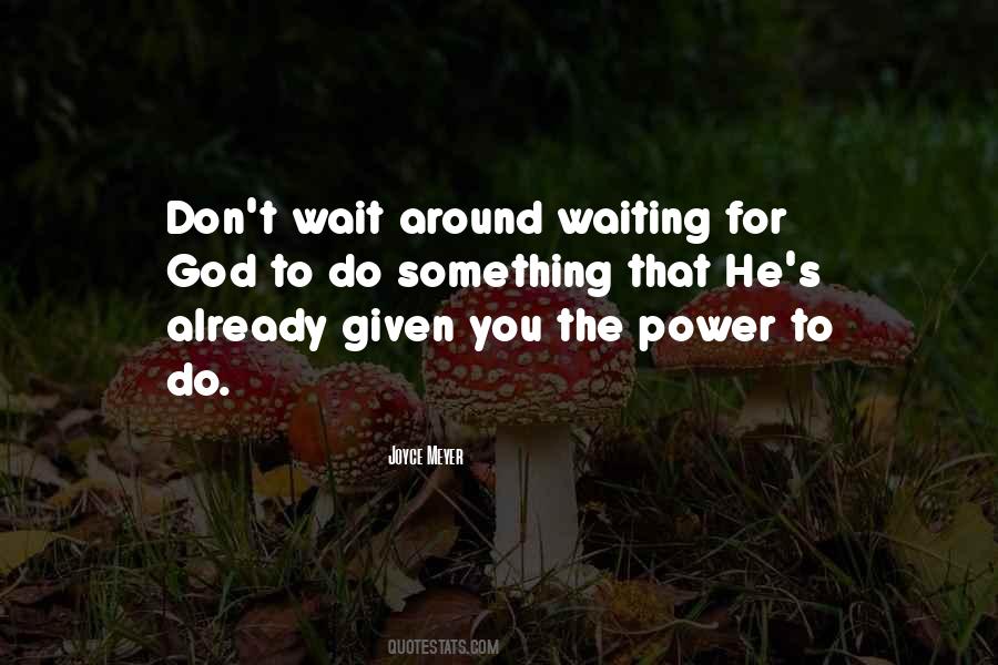 Wait For Something Quotes #320277