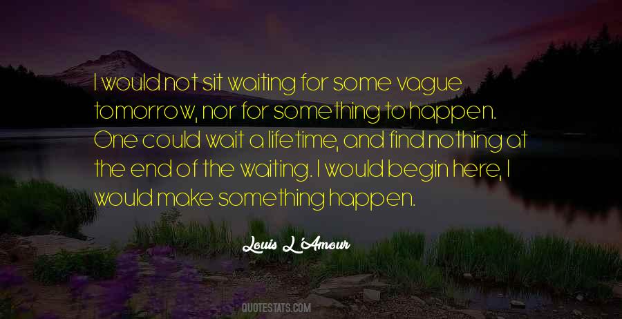 Wait For Something Quotes #427382