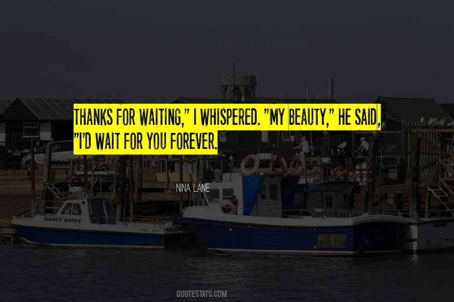 Wait Forever For You Quotes #1336806