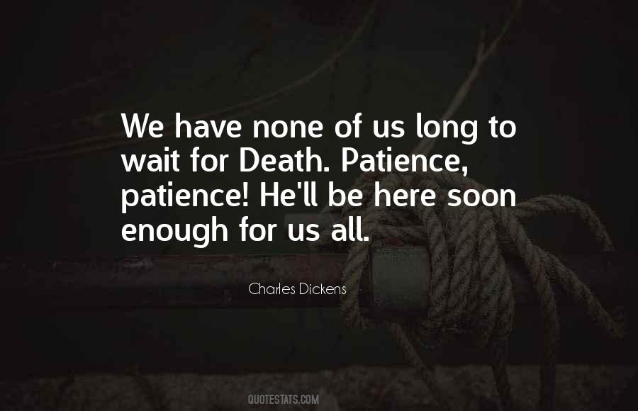 Wait Long Enough Quotes #1251031