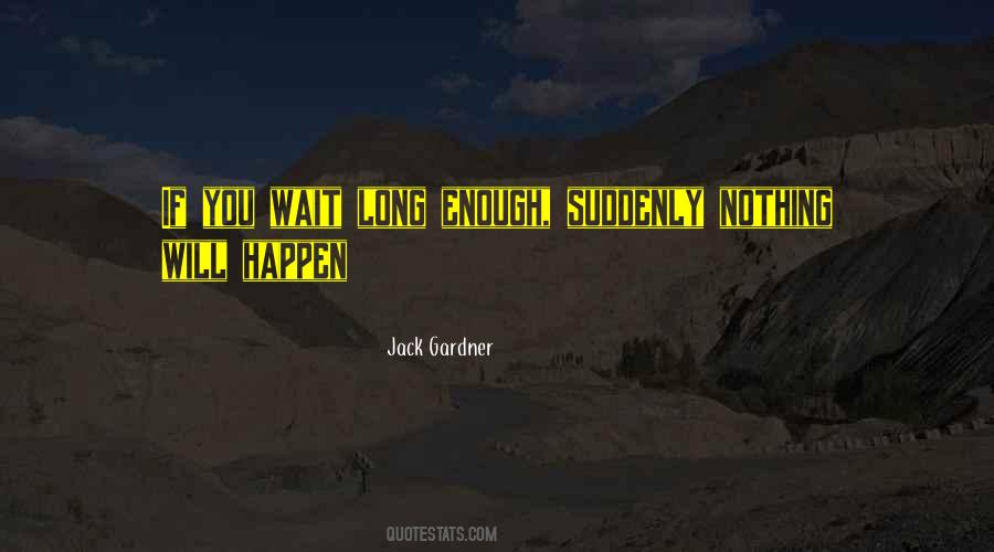 Wait Long Enough Quotes #1435000