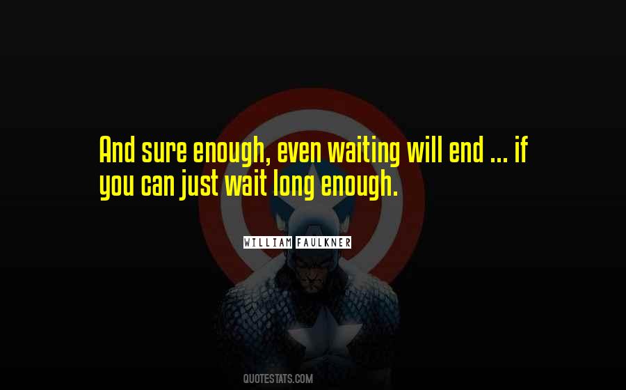 Wait Long Enough Quotes #1559590