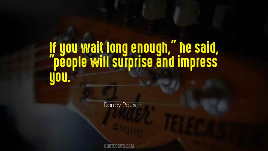 Wait Long Enough Quotes #662914