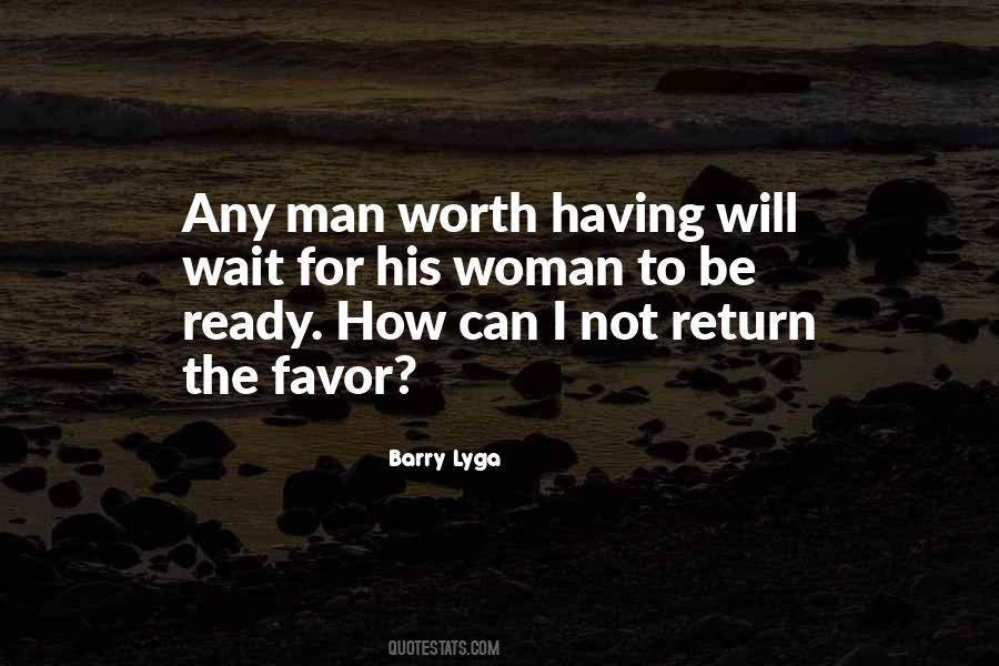 Wait Worth Quotes #1041416