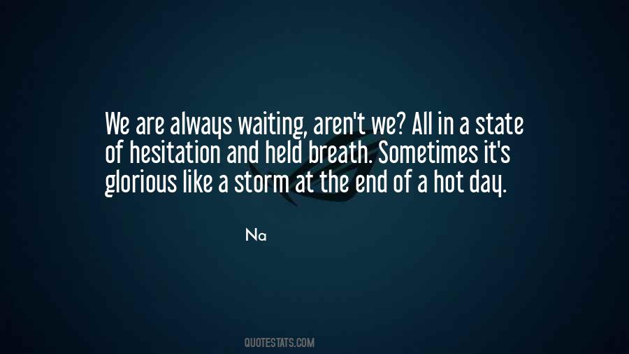 Waiting All Day Quotes #1561900