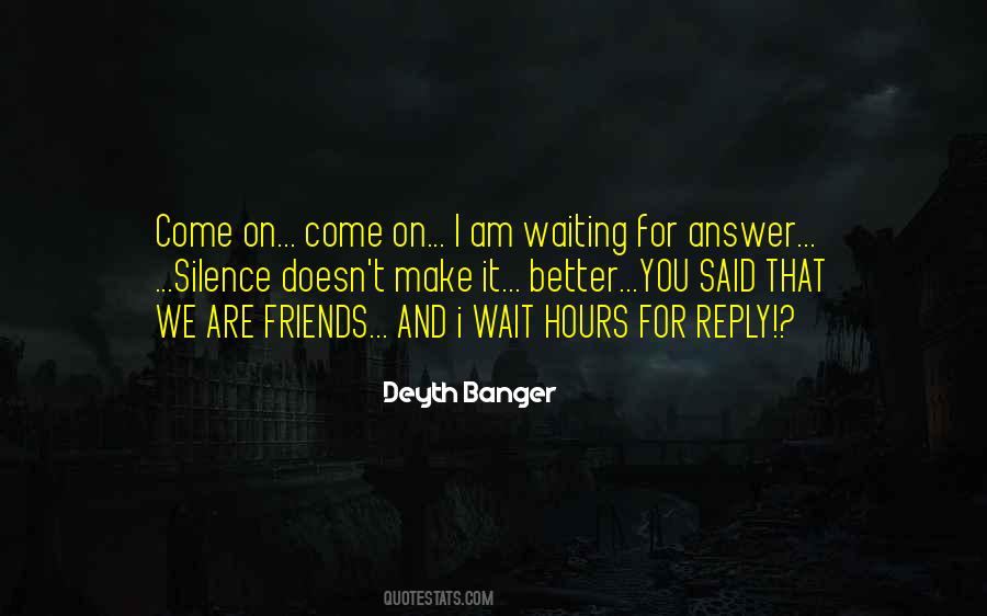 Waiting For Answer Quotes #1006427