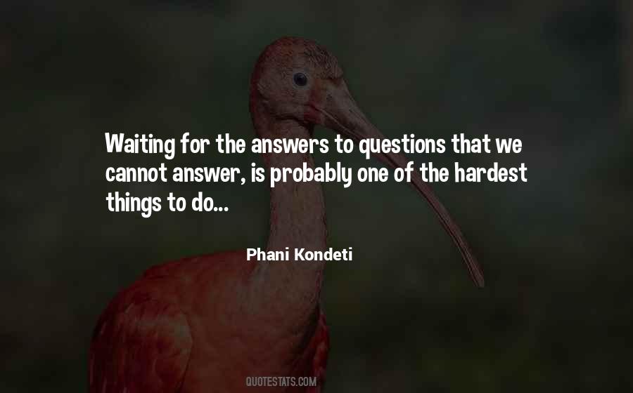 Waiting For Answers Quotes #1439523