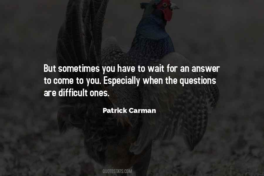 Waiting For Answers Quotes #158485