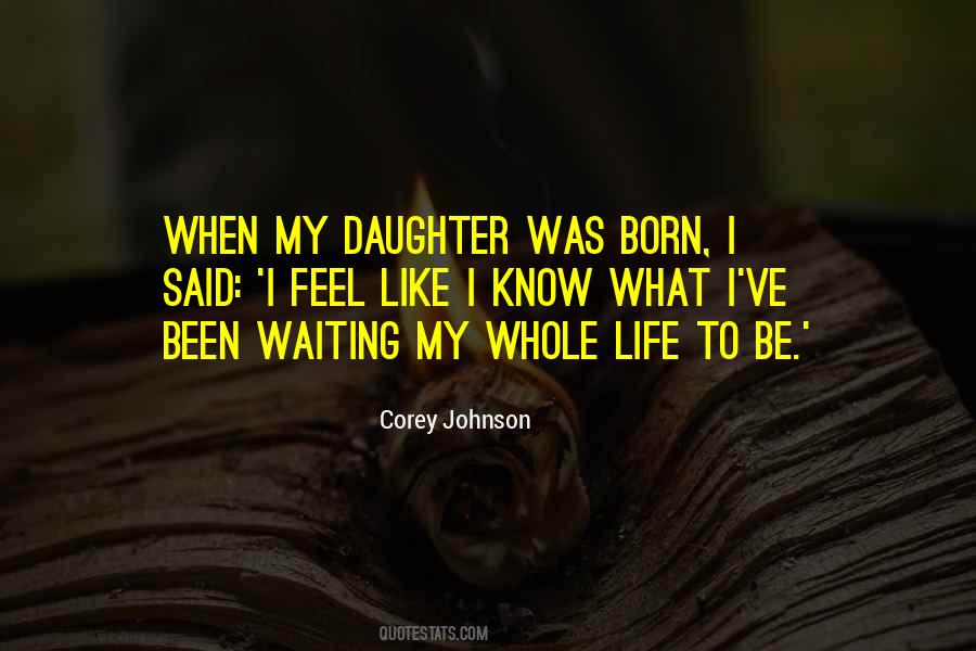 Waiting For My Daughter Quotes #1483715