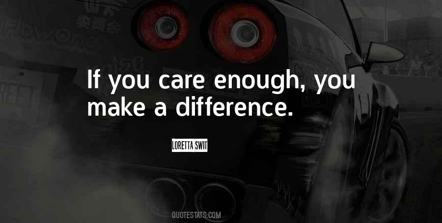 Quotes About If You Care #907922