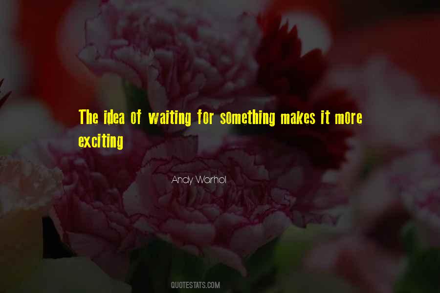 Waiting For Something Quotes #382732