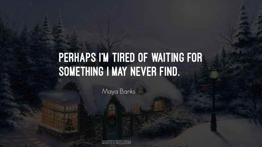 Waiting For Something Quotes #686695