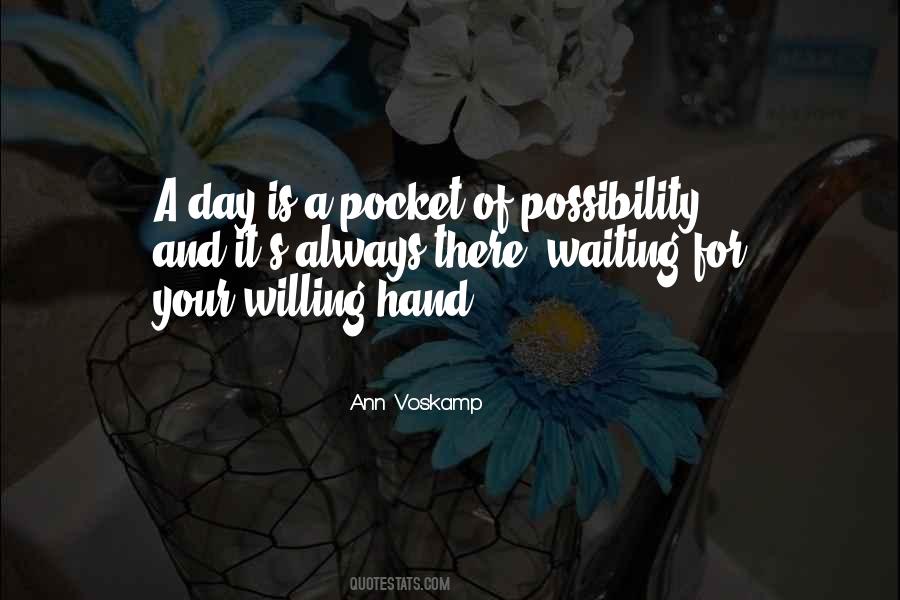 Waiting For That One Day Quotes #129218