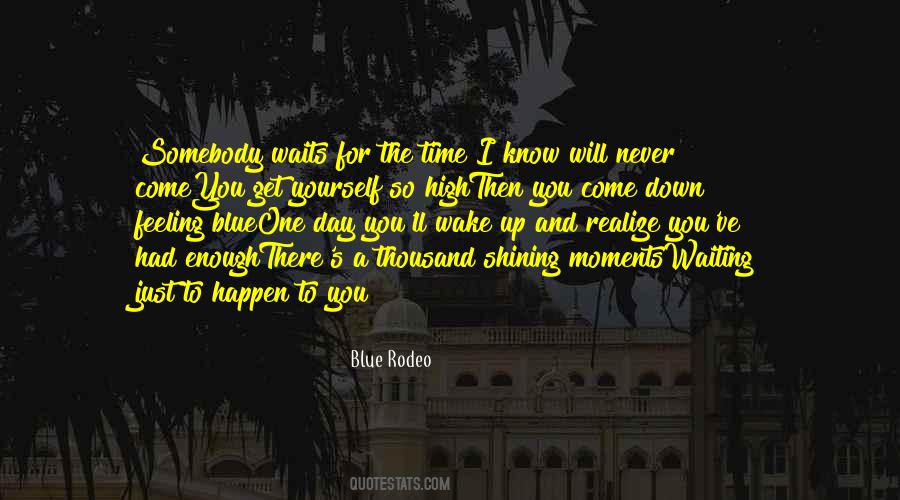 Waiting For That One Day Quotes #161853