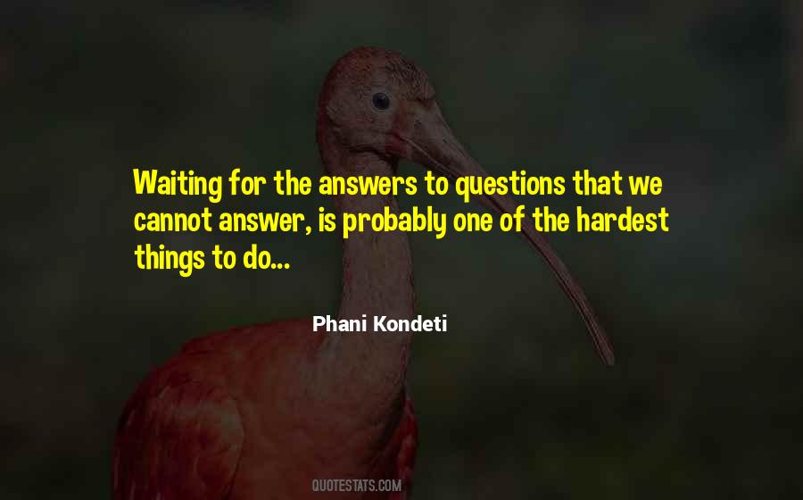 Waiting For The Answer Quotes #1439523