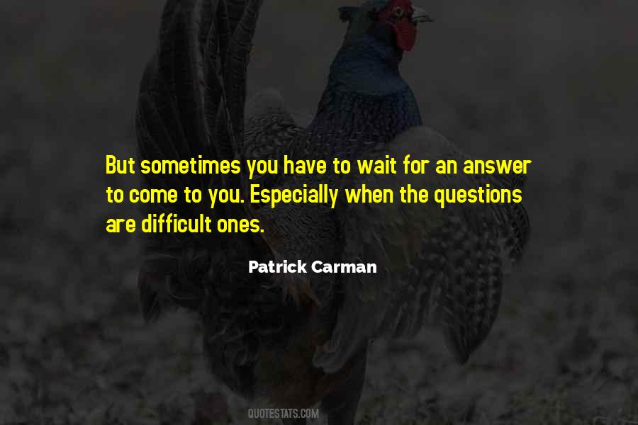 Waiting For The Answer Quotes #158485