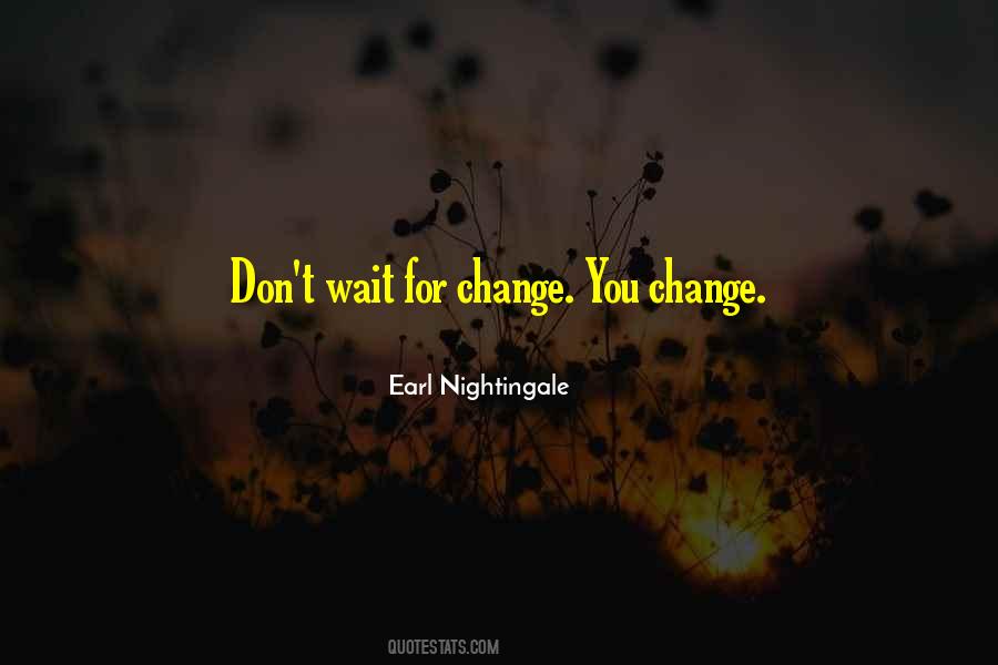 Waiting For Things To Change Quotes #242114