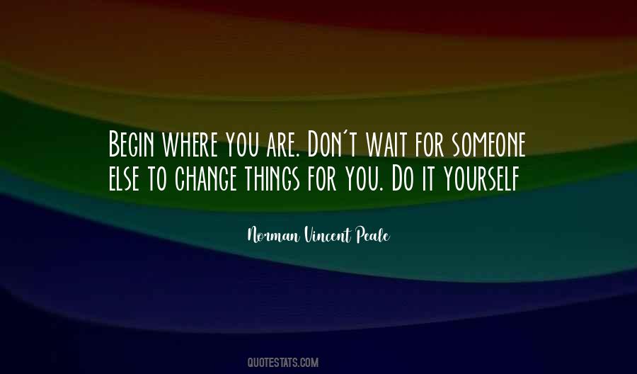 Waiting For Things To Change Quotes #716409