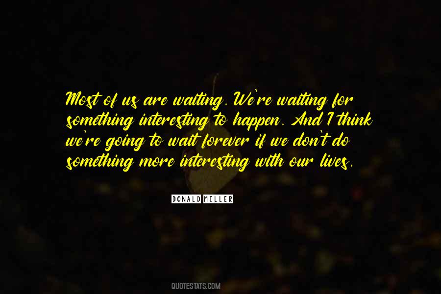 Waiting For You Forever Quotes #993808