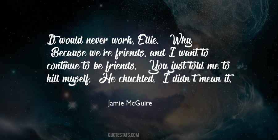 Quotes About We're Just Friends #1011643