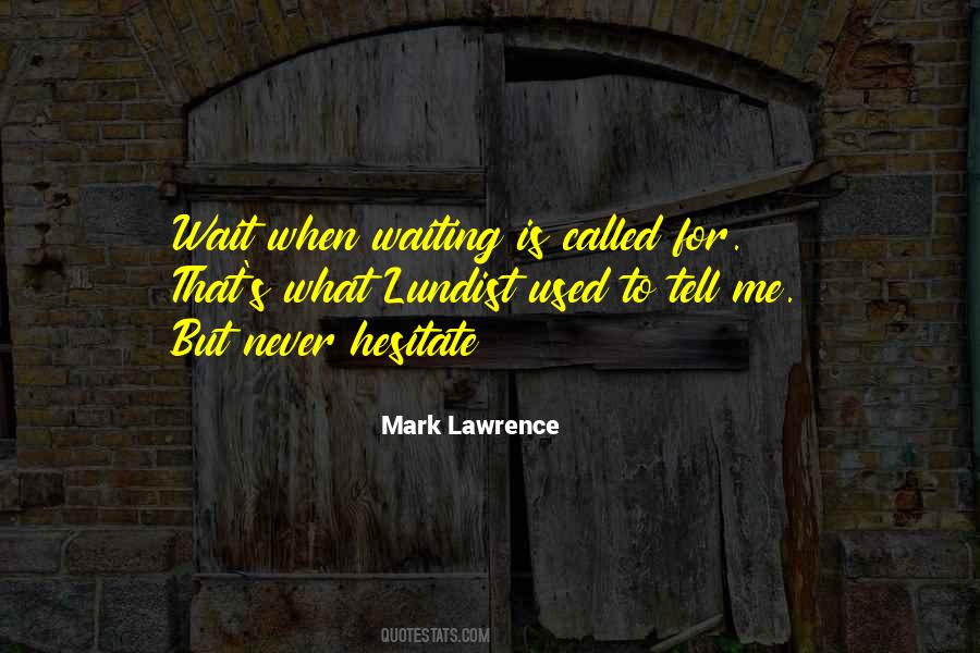Waiting Is For Quotes #59573