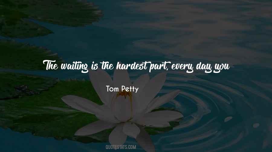 Waiting Is The Hardest Thing To Do Quotes #1793695