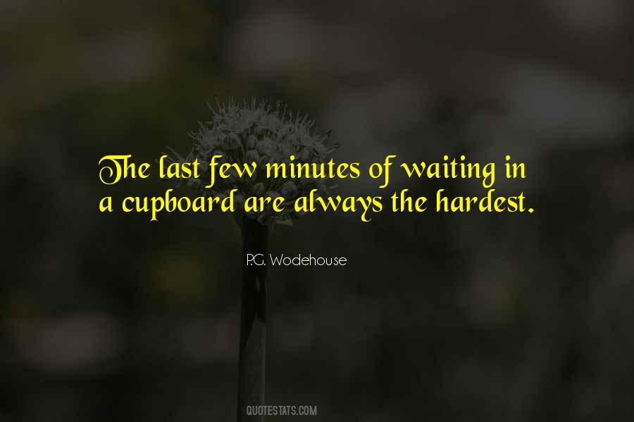 Waiting Is The Hardest Thing To Do Quotes #554324