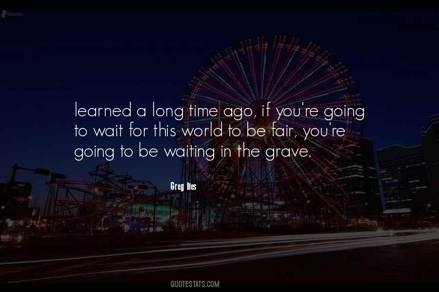 Waiting Long Time Quotes #831837