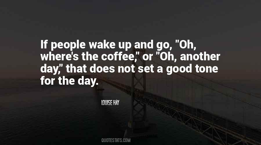 Wake Up And Go Quotes #1526538