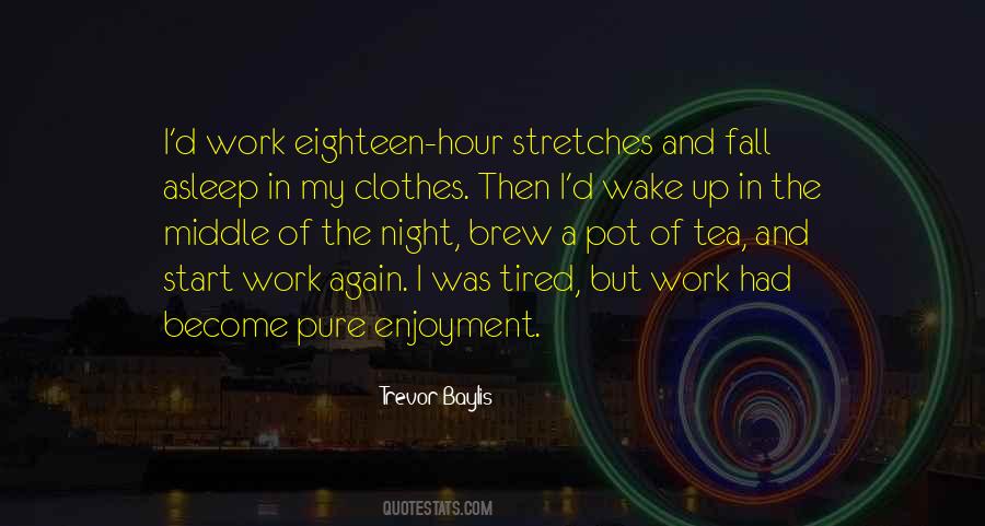 Wake Up And Go To Work Quotes #1050584