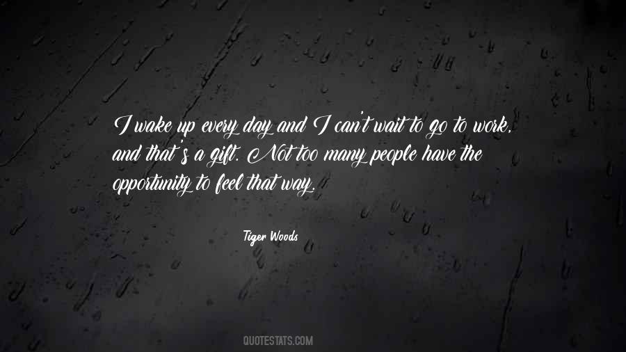 Wake Up And Go To Work Quotes #961475