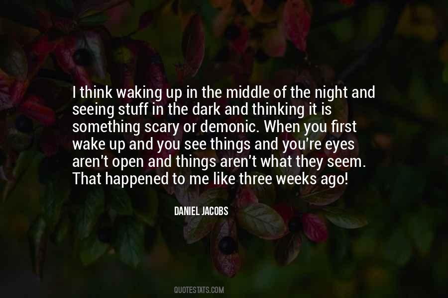 Wake Up And Open Your Eyes Quotes #1615186