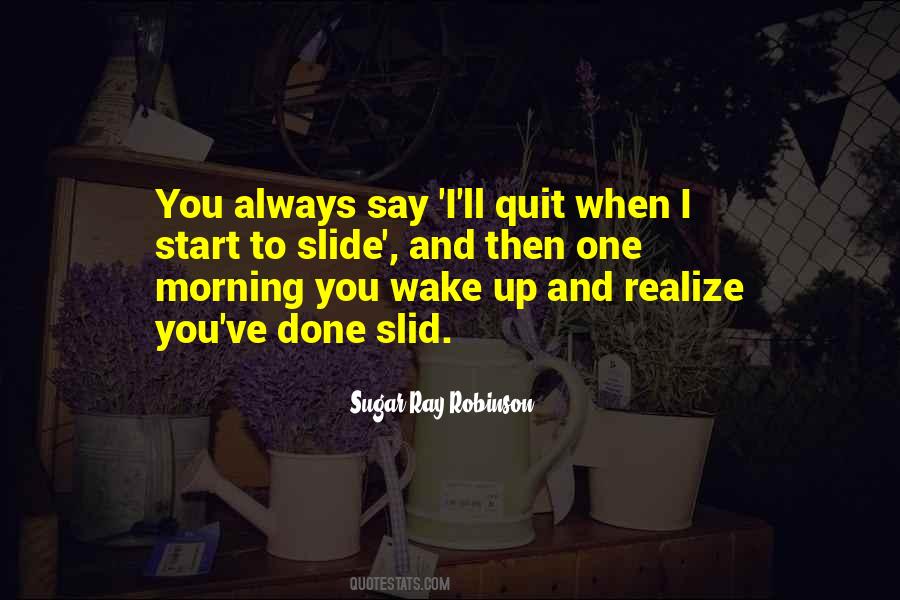 Wake Up And Realize Quotes #629008