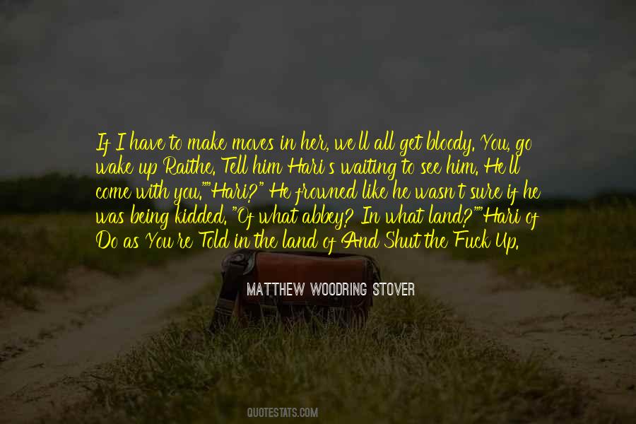 Wake Up And See Quotes #1298072