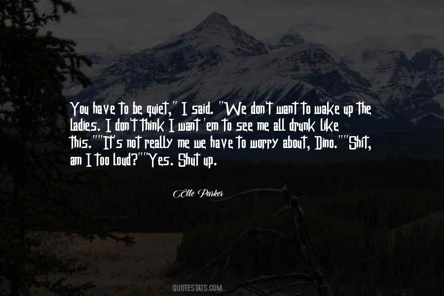 Wake Up And See Quotes #1341045