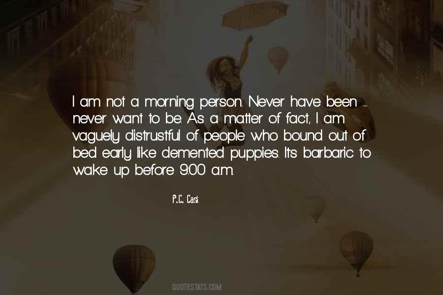 Wake Up Early In The Morning Quotes #124986