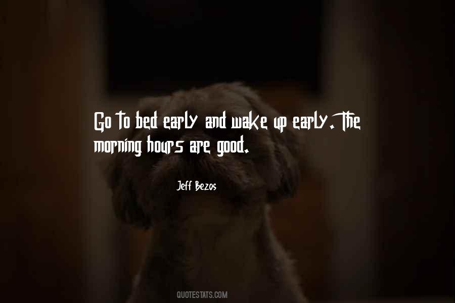 Wake Up Early In The Morning Quotes #465634