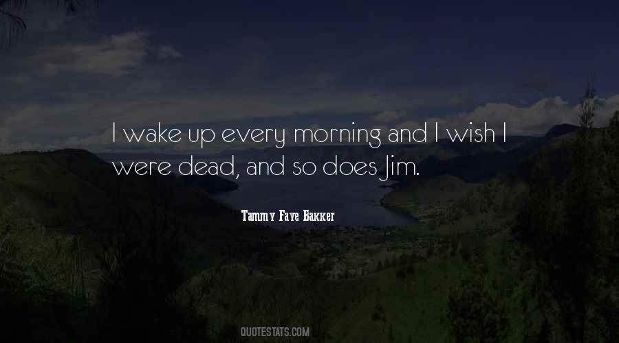 Wake Up Every Morning Quotes #145609