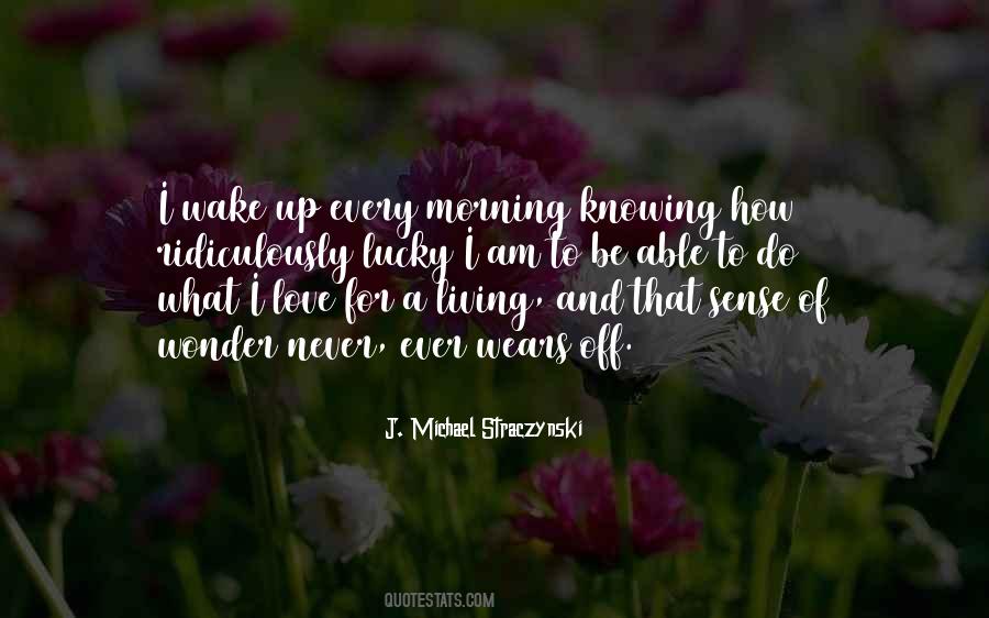 Wake Up Every Morning Quotes #480461