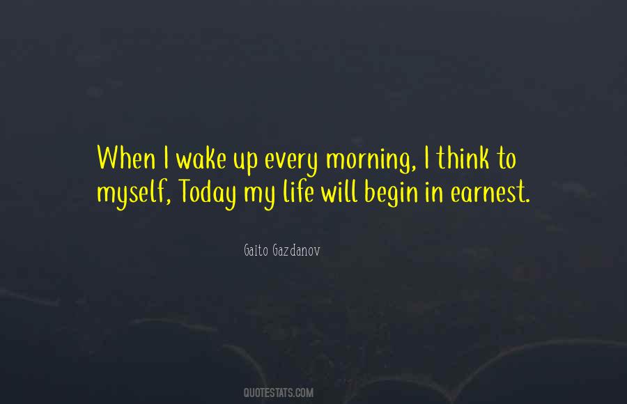 Wake Up Every Morning Quotes #725518