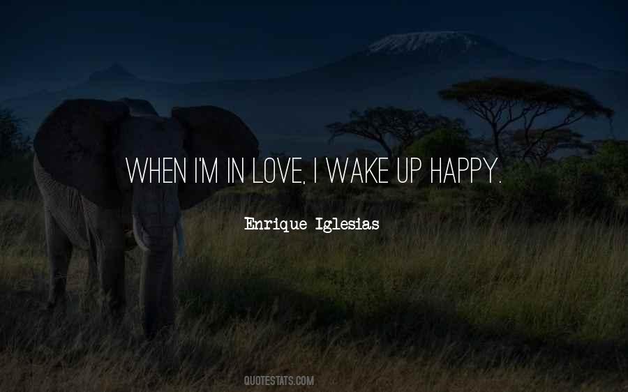 Wake Up Happy Quotes #713028